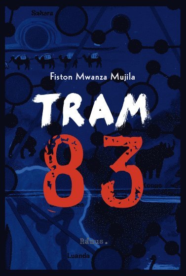 Fiston Mwanza Mujila - Tram 83, Inbunden