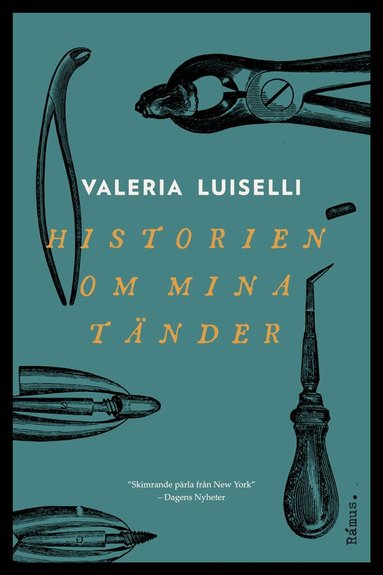 Valeria Luiselli - Historien om mina tänder, Inbunden