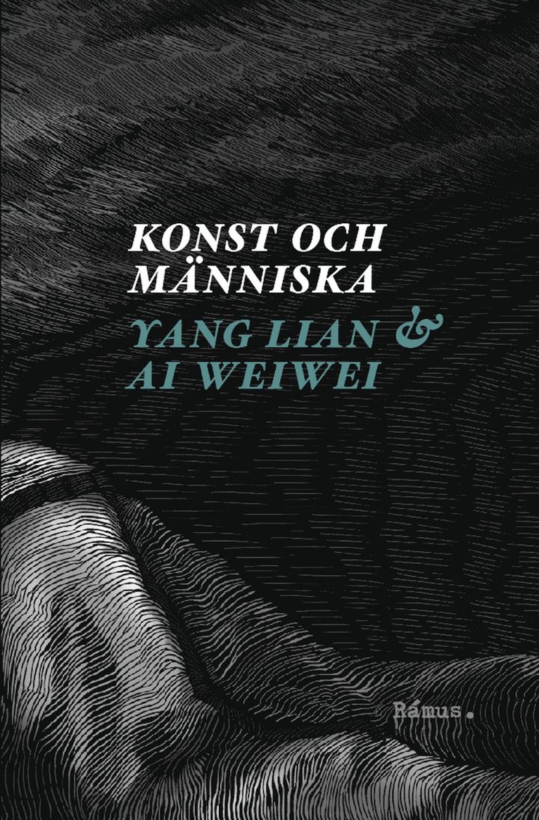 Ai Weiwei, Yang Lian - Konst och människa : ett samtal med Ai Weiwei, Häftad