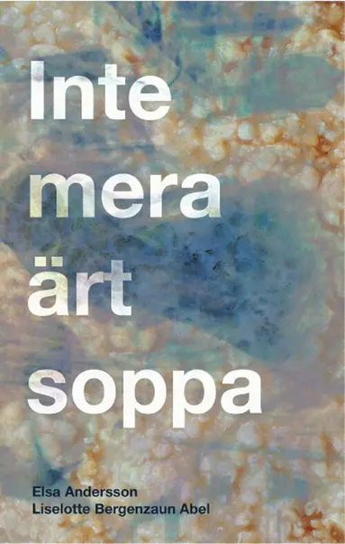 Elsa Andersson, Liselotte Bergenzaun Abel - Inte mera ärtsoppa - en berättelse om utbrändhet och vägen vidare, Pocket