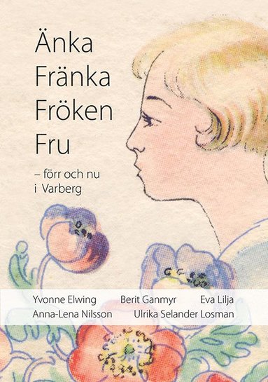 bokomslag Änka Fränka Fröken Fru - förr och nu i Varberg