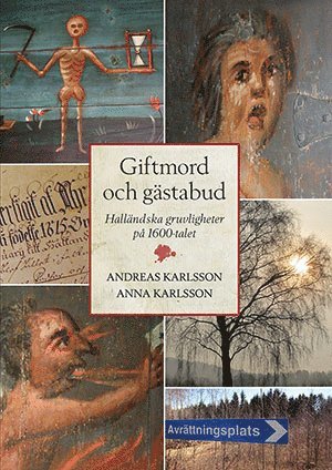 bokomslag Giftmord och gästabud - Halländska gruvligheter på 1600-talet