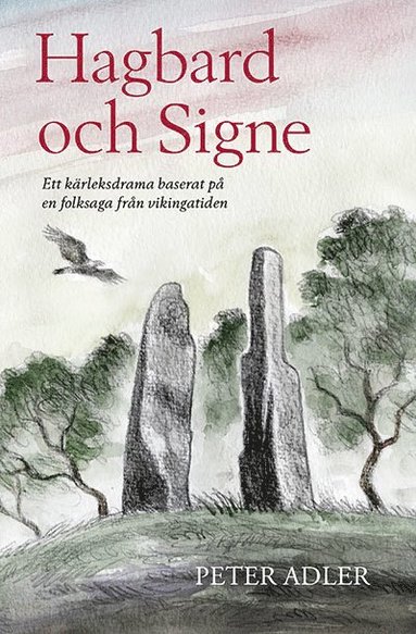 bokomslag Hagbard och Signe - ett kärleksdrama baserat på en folksaga från vikingatiden