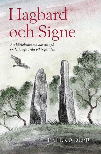 Peter Adler - Hagbard och Signe - ett kärleksdrama baserat på en folksaga från vikingatiden, Inbunden