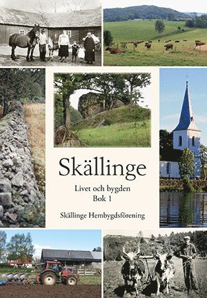 Skällinge - Livet och bygden. Bok 1, Inbunden