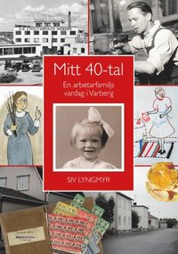bokomslag Mitt 40-tal - En arbetarfamiljs vardag i Varberg