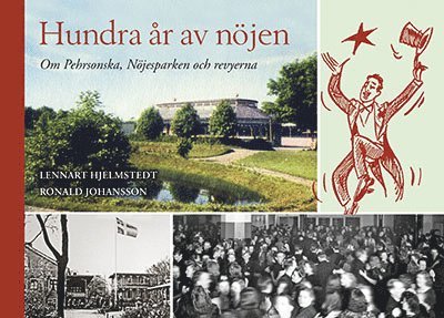 Hundra år av nöjen - Om Pehrsonska, Nöjesparken och revyerna 1