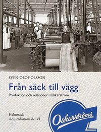 bokomslag Från säck till vägg - Produktion och relationer i Oskarström