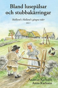 bokomslag Bland lusepälsar och stubbakärringar : skällsord i Halland i gångna tider. Del 1