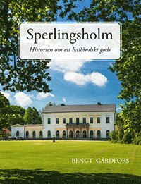 bokomslag Sperlingsholm - Historien om ett halländskt gods