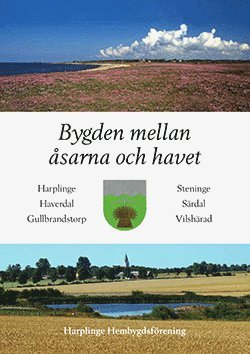 bokomslag Bygden mellan åsarna och havet : Harplinge, Steninge, Haverdal, Särdal, Gullbrandstorp och Vilshärad