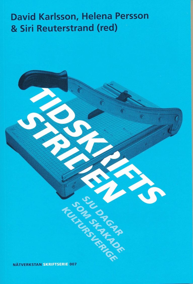 Tidskriftsstriden : Sju dagar som skakade Kultursverige, Häftad