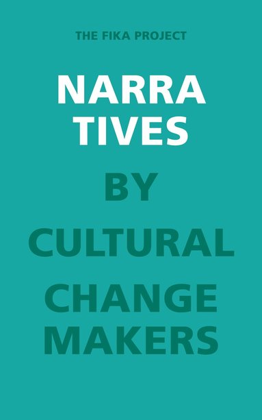 Sven Rånlund - Narratives by Cultural Change Makers : The Fika project, Inbunden