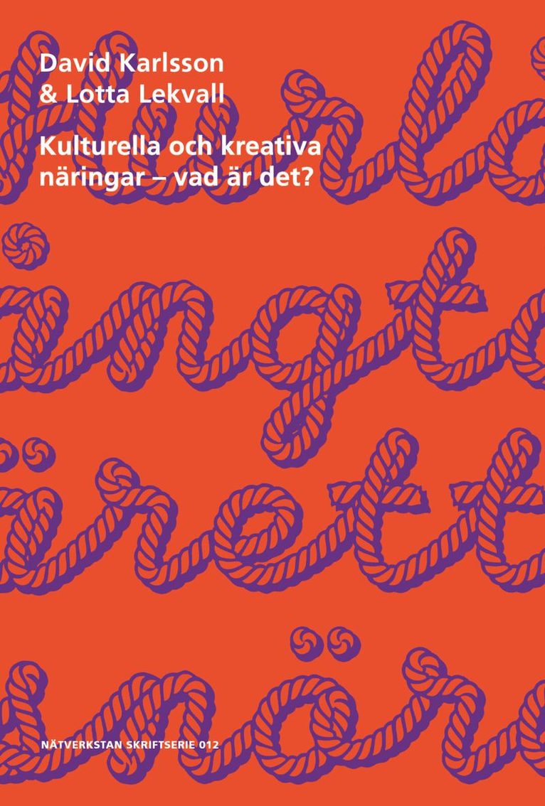 Kulturella och kreativa näringar - vad är det? 1