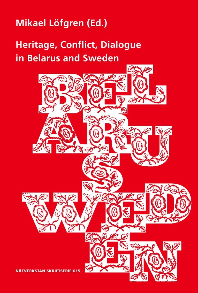 Heritage, Conflict, Dialogue in Belarus and Sweden 1