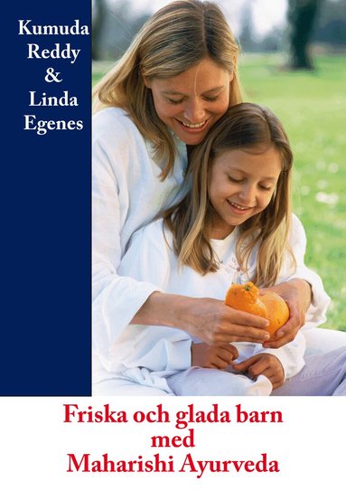 Linda Egenes, Kumuda Reddy - Friska och glada barn med Maharishi Ayurveda, Inbunden