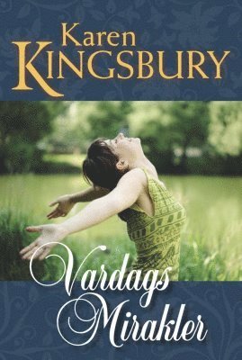 Karen Kingsbury - Vardagsmirakler, Häftad