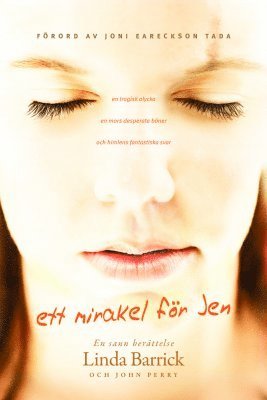 bokomslag Ett mirakel för Jen : en tragisk olycka, en mors desperata böner, och himlens fantastiska svar