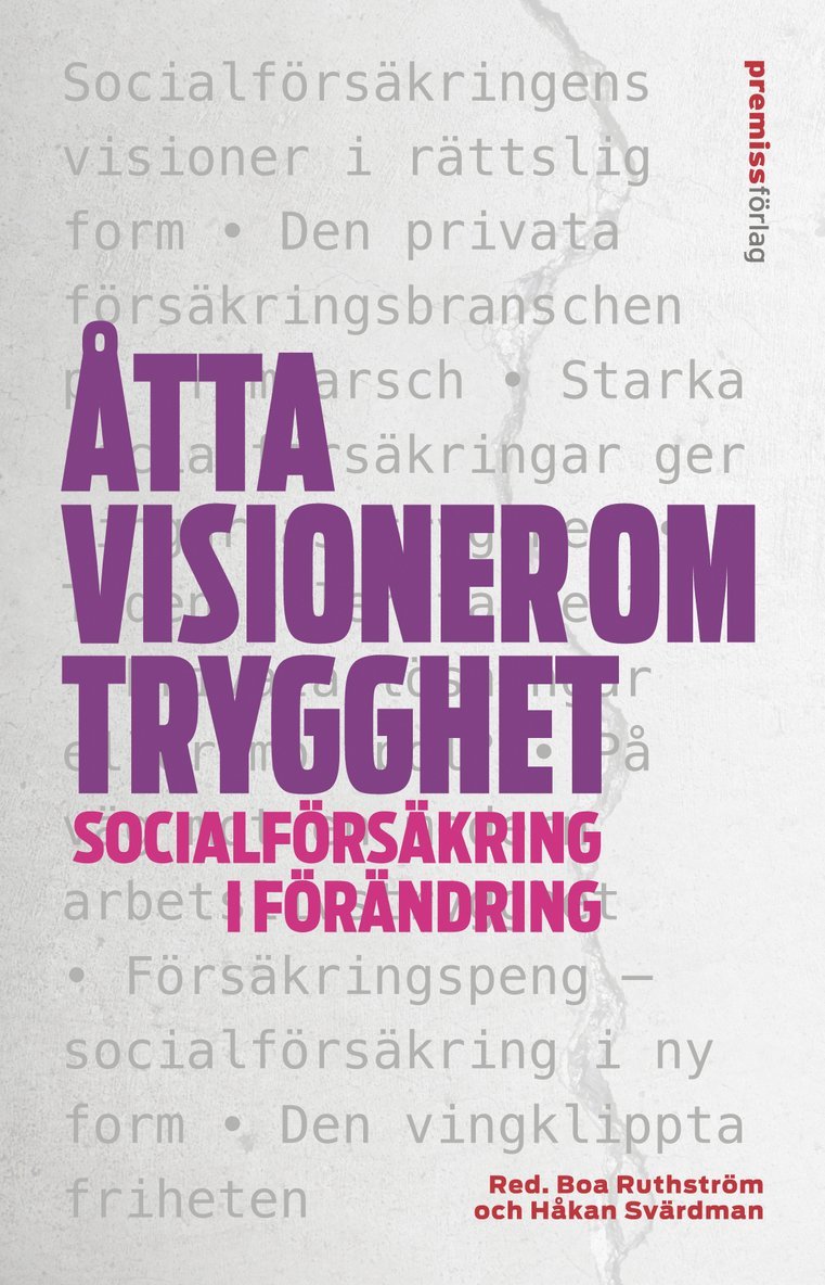 Åtta visioner om trygghet : socialförsäkring i förändring 1