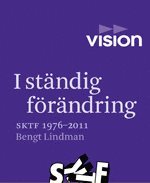 bokomslag I ständig förändring : SKTF 1976-2011