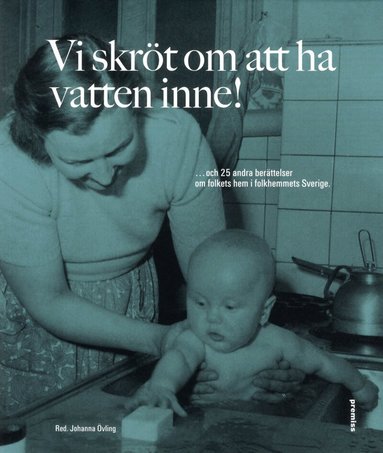 Vi skröt om att ha vatten inne! ...och  25 andra berättelser om folkets hem, Häftad