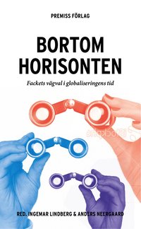 bokomslag Bortom horisonten : fackets vägval i globaliseringens tid