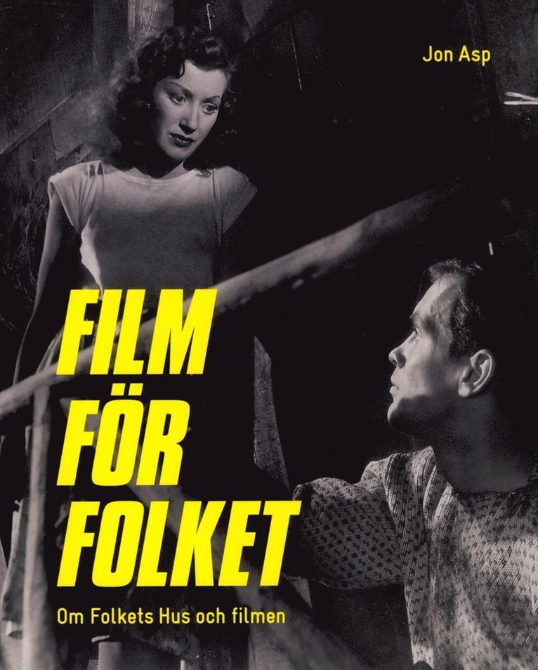 Jon Asp - Film för folket : om Folkets Hus och filmen, Häftad