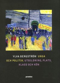 bokomslag Unga och politik : utbildning, plats, klass och kön