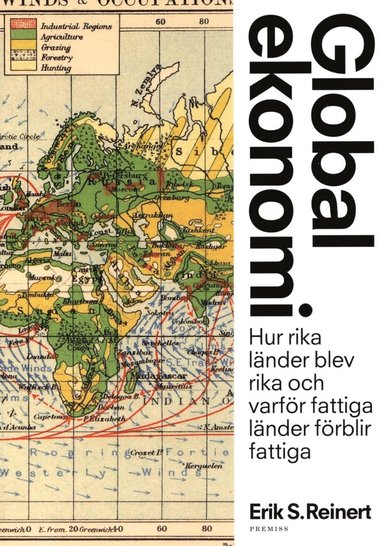 bokomslag Global ekonomi : hur rika länder blev rika och varför fattiga länder förblir fattiga