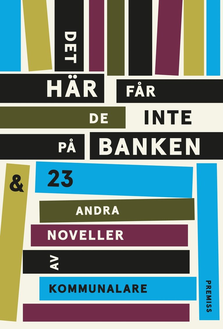 Det här får de inte på banken : och 23 andra noveller av kommunalare 1