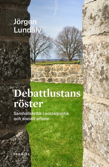 bokomslag Debattlustans röster : samhällskritik i socialpolitik och socialt arbete