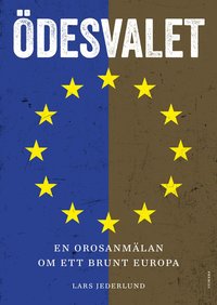 bokomslag Ödesvalet : en orosanmälan om ett brunt Europa