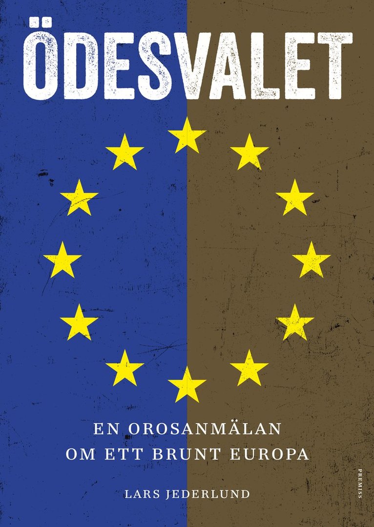 Ödesvalet : en orosanmälan om ett brunt Europa 1