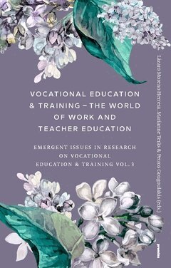 Marianne Teräs, Petros Gougoulakis, Lázaro Moreno Herrera - Vocational Education & Training – The World of Work and Teacher Education : Emergent Issues in Research on Vocational Education & Training Vol. 3, Häftad