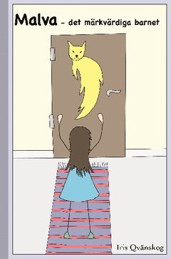 Iris Qvänskog - Malva : det märkvärdiga barnet, Häftad