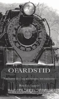 bokomslag Ofärdstid : Sommaren då vi tog upp kampen mot nazisterna