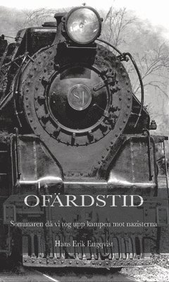 bokomslag Ofärdstid : Sommaren då vi tog upp kampen mot nazisterna