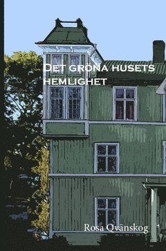 Rosa Qvänskog - Det gröna husets hemlighet, Häftad