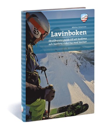 bokomslag Lavinboken : skidåkarens guide till att bedöma och hantera riskerna med laviner