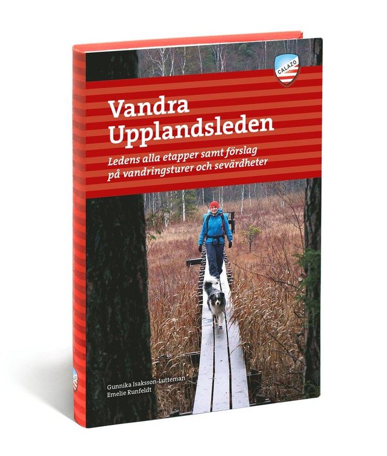 Vandra Upplandsleden : Ledens alla etapper samt förslag på vandringsturer o
