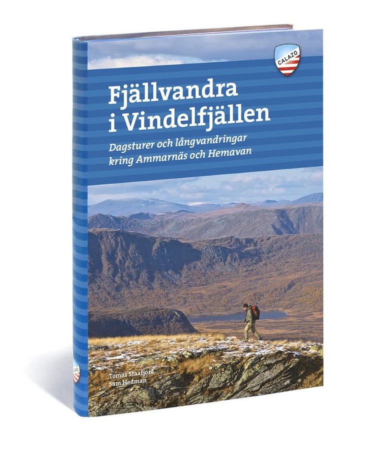Tomas Staafjord, Sam Hedman - Fjällvandra i Vindelfjällen : Kungsleden mellan Ammarnäs och Hemavan och 50 andra turer i Sveriges största naturreservat, Häftad