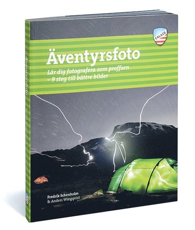 Fredrik Schenholm, Anders Wingqvist - Äventyrsfoto : lär dig fotografera som proffsen : 9 steg till bättre bilder, Häftad