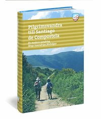 bokomslag Pilgrimsvandra till Santiago de Compostela : en modern vandring längs tusenåriga färdvägar