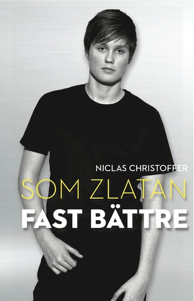 bokomslag Som Zlatan fast bättre