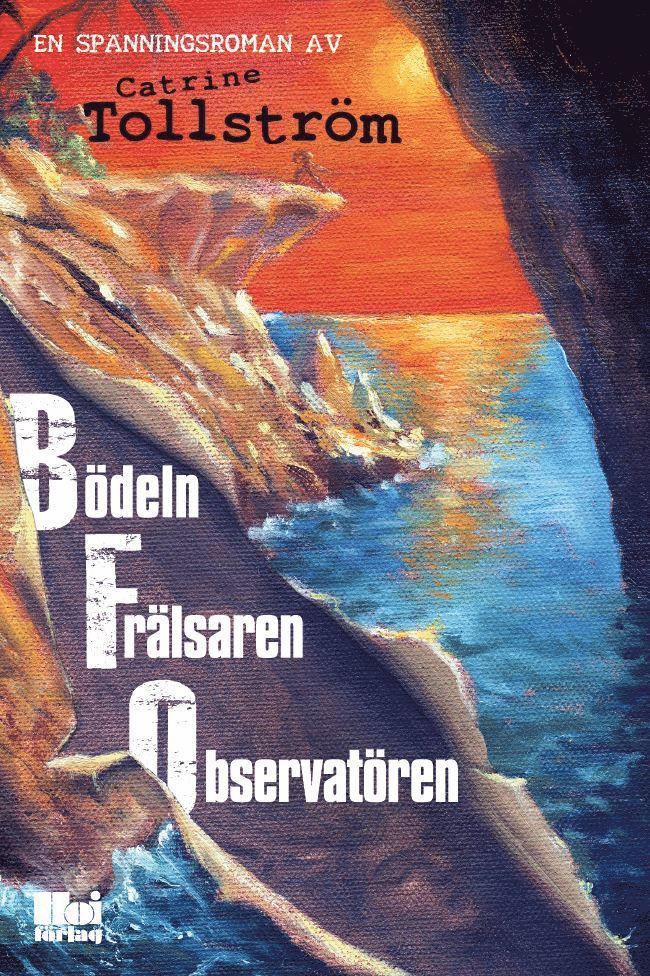 Catrine Tollström - BFO : bödeln, frälsaren, observatören, Inbunden