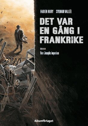 Fabien Nury - Det var en gång i Frankrike. Herr Josephs imperium, Inbunden