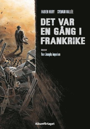 bokomslag Det var en gång i Frankrike. Herr Josephs imperium