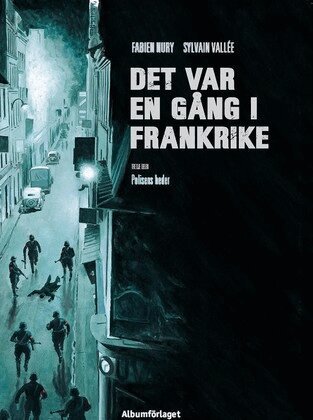 Fabien Nury - Det var en gång i Frankrike. Polisens heder, Inbunden