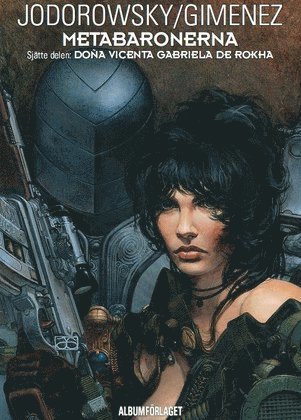 Alejandro Jodorowsky - Metabaronerna 6. Dona Vicenta Gabriela de Rokha, Häftad