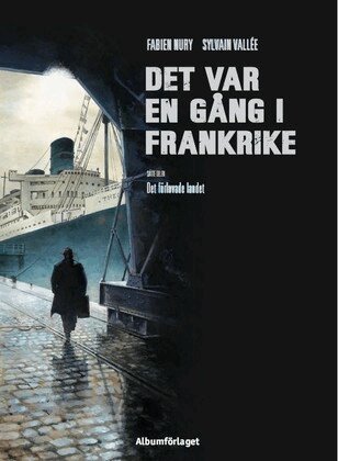 Fabien Nury - Det var en gång i Frankrike. Det förlovade landet, Inbunden